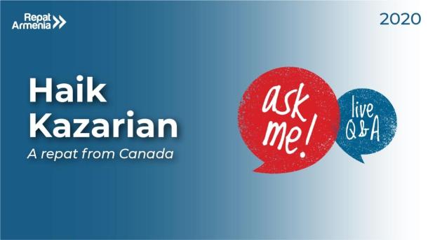 Ask Me: Live Q&A with Haik Kazarian Ask Me: Live Q&A with Haik Kazarian